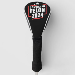 Ik Stem Veroordeelde Misdadiger 2024 Trump Golfheadcover
