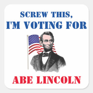 Ik stem voor Abe Lincoln politiek. Vierkante Sticker