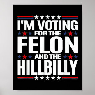 Ik stem voor de Felon & de Hillbilly 2024 p Poster