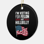 Ik stem voor de Felon & The Hillbilly 2024 Pro Keramisch Ornament (Links)