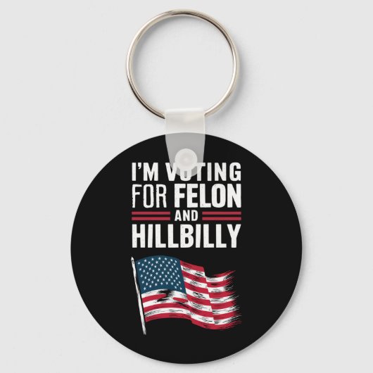 Ik stem voor de Felon & The Hillbilly 2024 Pro Sleutelhanger (Voorkant)