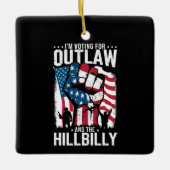 Ik stem voor de Outlaw en de Hillbilly 2024 Keramisch Ornament (Voorkant)