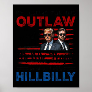 Ik stem voor de Outlaw en de Hillbilly Trump Poster
