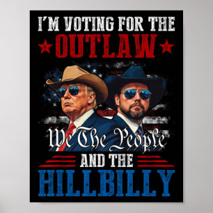 Ik stem voor de Outlaw en de Hillbilly Trump Poster