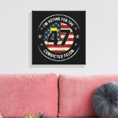 Ik stem voor de veroordeelde Felon 47 Anti Trump M Canvas Afdruk (Insitu (Woonkamer))