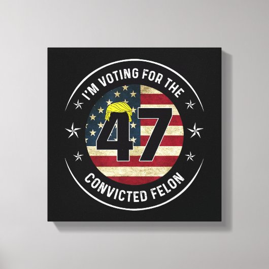 Ik stem voor de veroordeelde Felon 47 Anti Trump M Canvas Afdruk (Voorkant)