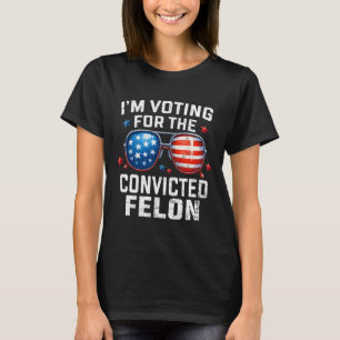 Ik stem voor de veroordeelde Felon Pro American FL T-shirt