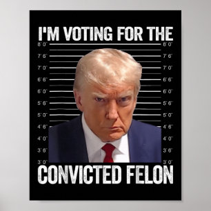 Ik stem voor de veroordeelde misdadiger Funny Pro  Poster