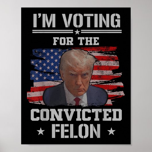 Ik stem voor de veroordeelde misdadiger Funny Pro Poster (Voorkant)