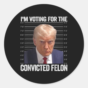 Ik stem voor de veroordeelde misdadiger Funny Pro  Ronde Sticker