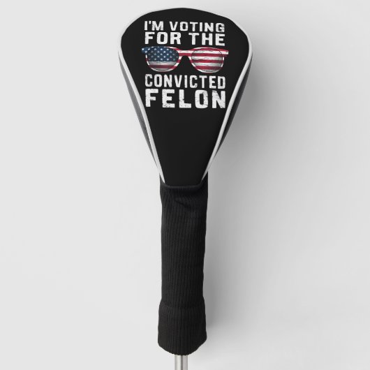 Ik stem voor de veroordeelde misdadiger Pro Trump Golfheadcover (Voorkant)