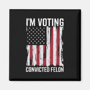 Ik stem voor de veroordeelde misdadiger Pro Trump  Magneet