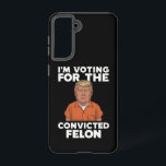 Ik stem voor de veroordeelde misdadiger Pro Trump  Samsung Galaxy Hoesje<br><div class="desc">Ik stem voor de veroordeelde misdadiger Pro Trump 2024</div>
