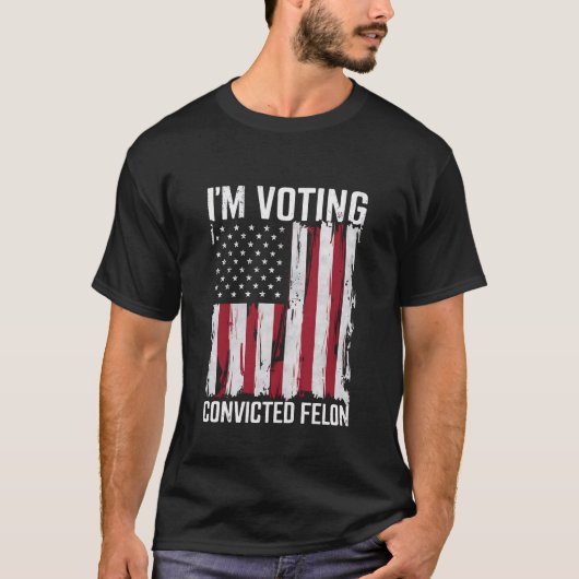 Ik stem voor de veroordeelde misdadiger Pro Trump  T-shirt (Voorkant)