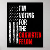 Ik stem voor de veroordeelde misdadiger Trump 2024 Poster (Voorkant)