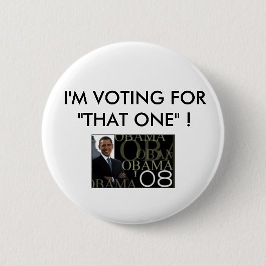 IK STEM VOOR DIE 'ÉÉN'! BARACK OBAMA RONDE BUTTON 5,7 CM (Voorkant)