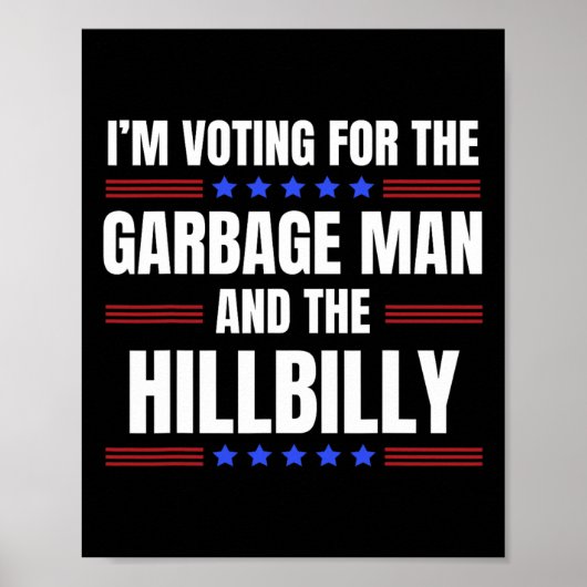 Ik stem voor het Garge Man The Hillbilly Trump V Poster (Voorkant)