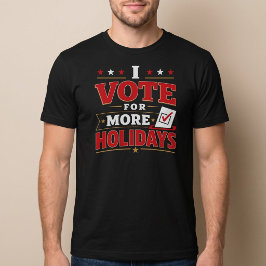 Ik Stem Voor Meer Feestdagen T-shirt