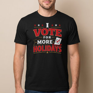 Ik Stem Voor Meer Feestdagen T-shirt