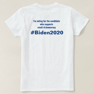 Ik stem voor Small D Democracy Biden 2020 T-shirt