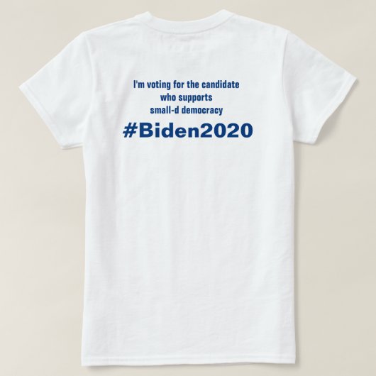 Ik stem voor Small D Democracy Biden 2020 T-shirt (Design achterkant)