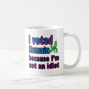 Ik stemde over omdat ik geen Idioot ben - Brexit Koffiemok
