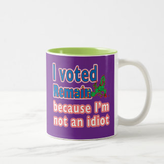 Ik stemde over omdat ik geen Idioot ben - Brexit Tweekleurige Koffiemok