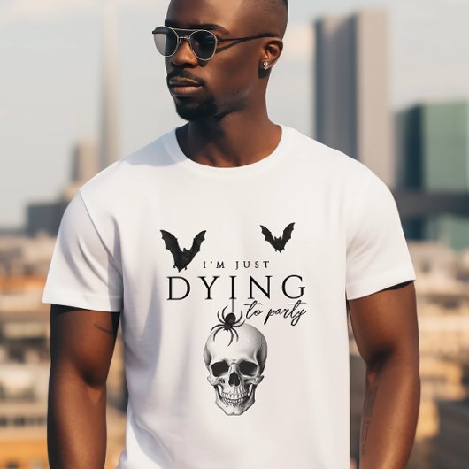 Ik sterf alleen maar om een gotisch Halloweenfeest T-shirt