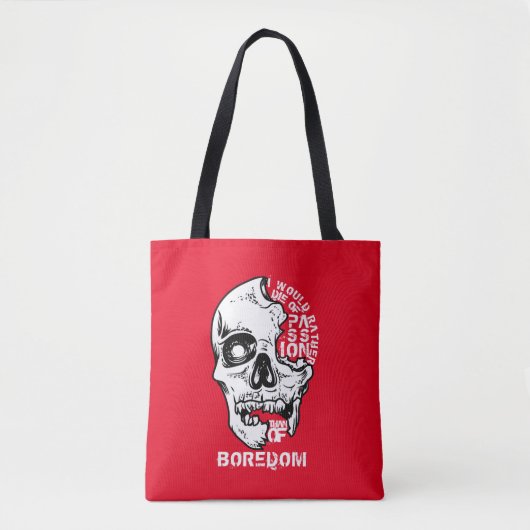 Ik sterf liever van passie dan van verveling tote bag (Voorkant)