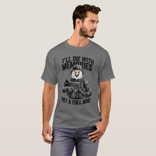 Ik sterf met herinneringen, niet met een volle man t-shirt (Voorkant volledig)