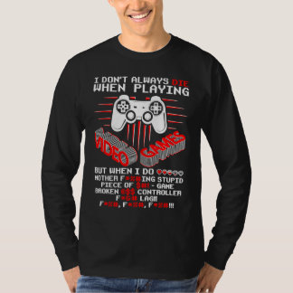 Ik Sterf Niet Altijd In Videogames Gamer Gaming T-shirt