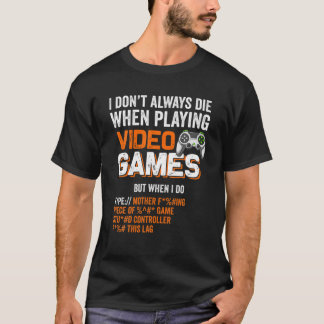 Ik sterf niet altijd in videogames grappig geschen t-shirt