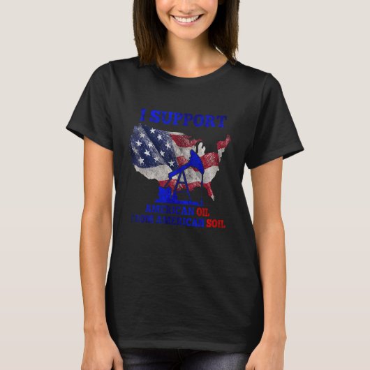 Ik steun de Amerikaanse olie uit de Amerikaanse bo T-shirt (Voorkant)