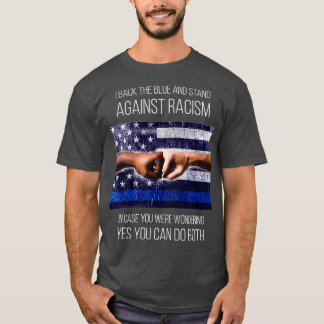 Ik steun de blauwe en sta tegen racisme t-shirt
