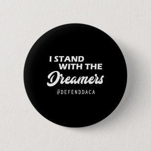 Ik Steun De Daca Droomers Anti Trump Gop Ronde Button 5,7 Cm