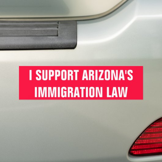 IK STEUN DE IMMIGRATIEWET VAN ARIZONA BUMPERSTICKER (Op auto)