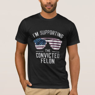 Ik steun de veroordeelde misdadiger Pro Trump 2024 T-shirt