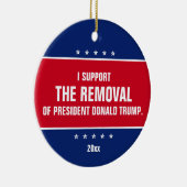 Ik steun de verwijdering van President Donald Trum Keramisch Ornament (Rechts)