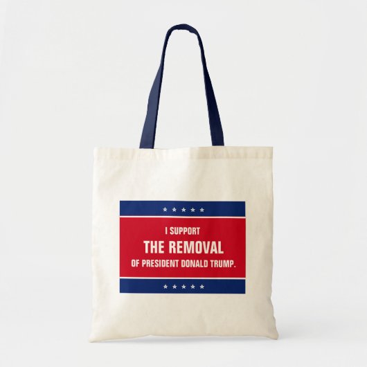 Ik steun de verwijdering van President Donald Trum Tote Bag (Voorkant)