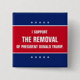 Ik steun de verwijdering van President Donald Trum Vierkante Button 5,1 Cm