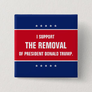 Ik steun de verwijdering van President Donald Trum Vierkante Button 5,1 Cm