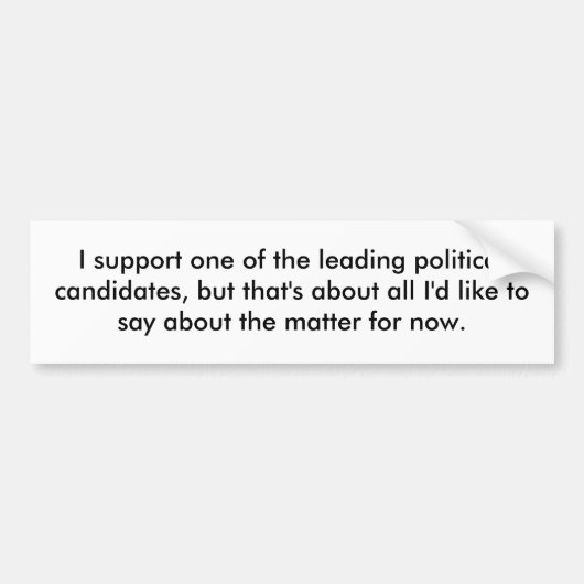 Ik steun een van de belangrijkste politieke kandid bumpersticker (Voorkant)