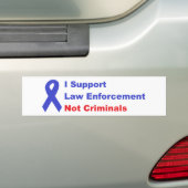 Ik steun handhaving van de wet, niet criminelen bumpersticker (Op auto)