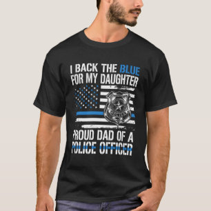 Ik steun het blauw voor mijn dochter Trotse politi T-shirt