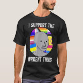 Ik steun het huidige ding 2 t-shirt (Voorkant)
