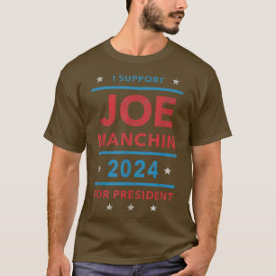 Ik steun Joe Manchin voor President 2024Verkiezing T-shirt