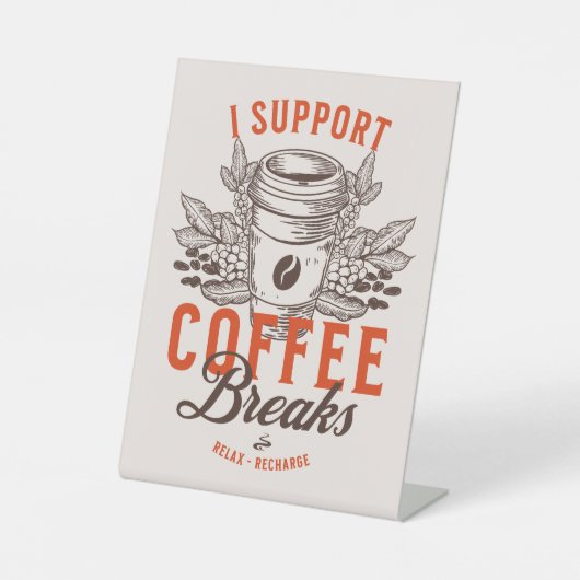 Ik steun koffiepauzes reclamebord met voetstuk (Voorkant)