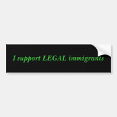 Ik steun legale immigranten bumpersticker (Voorkant)