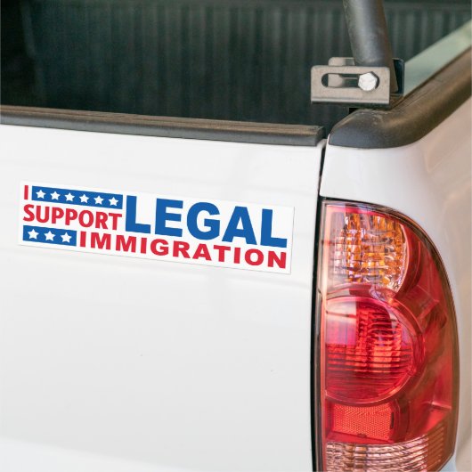Ik steun legale immigratie bumpersticker (Op Truck)