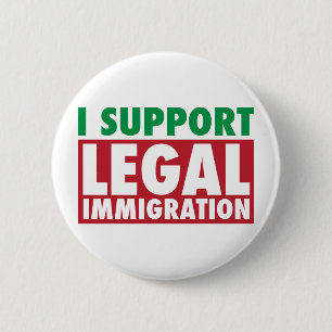 Ik steun legale immigratie ronde button 5,7 cm